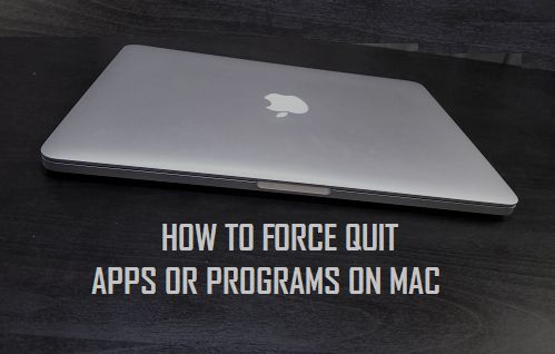 How To Quit An Unresponsive App On Mac
